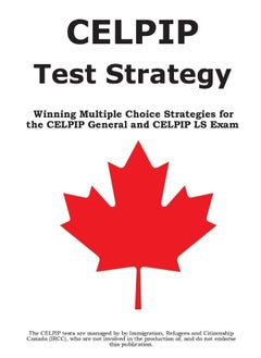 CELPIP Test Strategy: Winning Multiple Choice Strategies for the CELPIP General and CELPIP LS Exam 