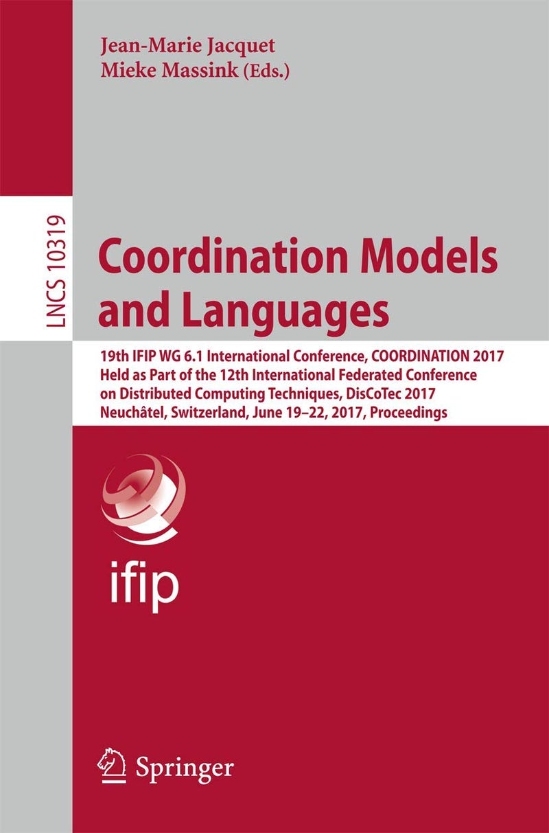Coordination Models and Languages: 19th Ifip Wg 6.1 International Conference, Coordin 