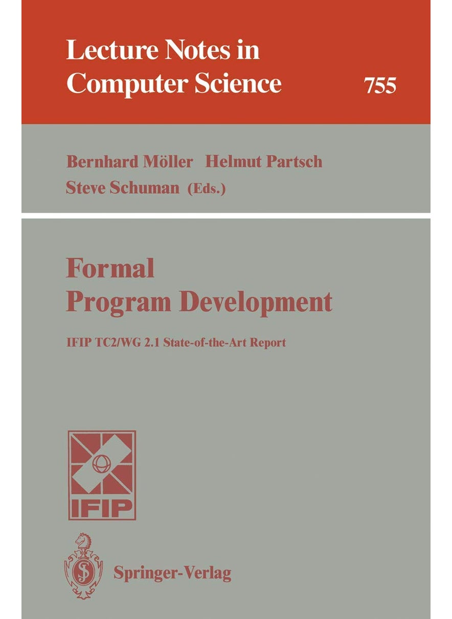Formal Program Development: IFIP TC2/WG 2.1 State-of-the-Art Report 