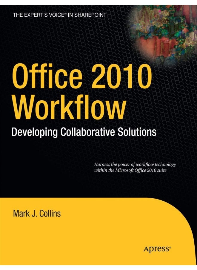 Office 2010 Workflow: Developing Collaborative Solutions 