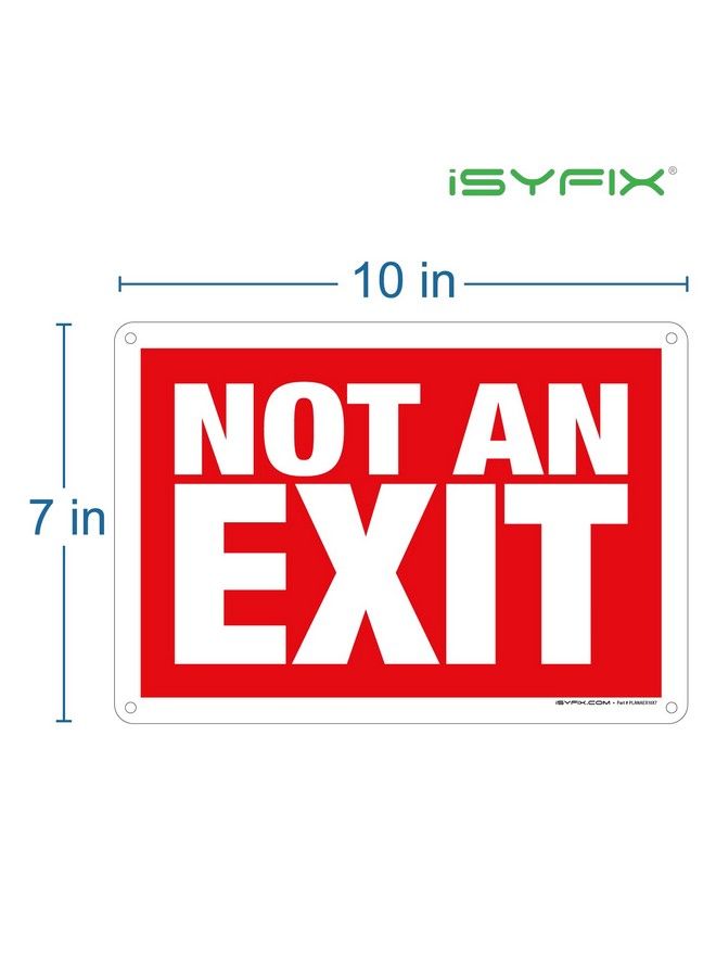 iSYFIX Not An Exit Signs 2 Pack 7X10 Inch 40 Mil Thick Polystyrene Plastic Sign Laminated For Ultimate Uv Weather Scratch Water And Fade Resistance For Office Buildings Workplace & More.  - Image 3