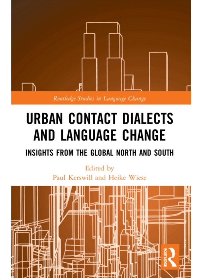 Urban Contact Dialects and Language Change Insights from the Global North and South - Paperback