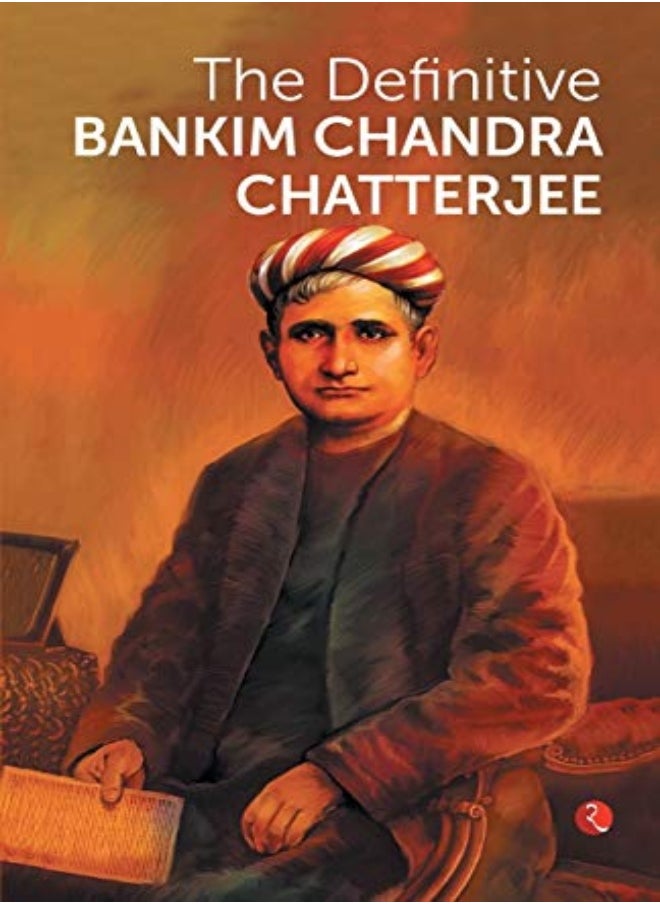 The Definitive Bankim Chandra Chatterjee 