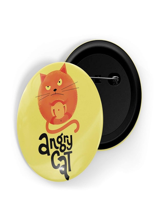 dhcrafts Yellow Color Pin Badges Quotes Angry Cat Glossy Finish Design Pack of 1 - Image 1