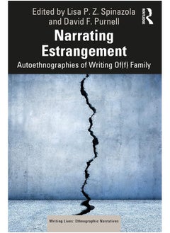 Narrating Estrangement: Autoethnographies of Writing Of(f) Family 