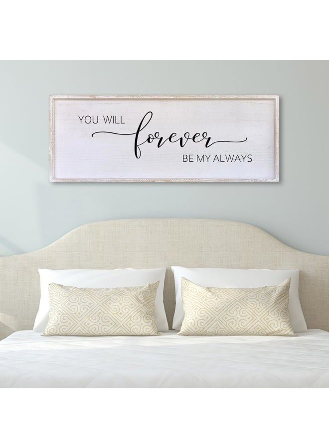 Surfapans You Will Forever Be My Always Sign 32”X 12”Master Bedroom Wall Decor Art Wood Framed Signs Decor (White) - Image 5