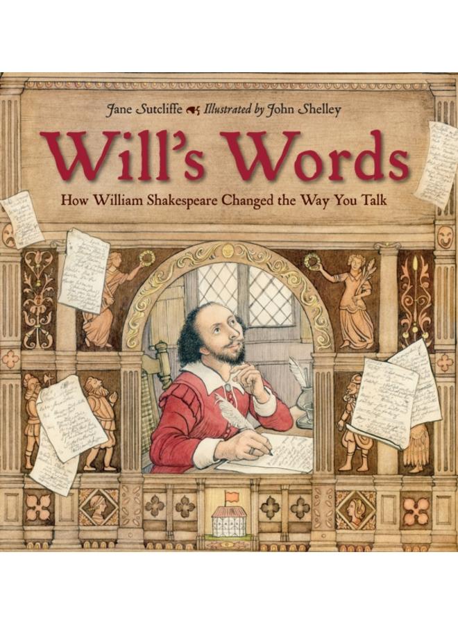 Will's Words : How William Shakespeare Changed the Way You Talk