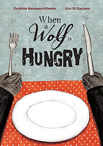 When A Wolf Is Hungry 