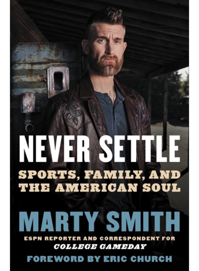Never Settle : Sports, Family, and the American Soul 