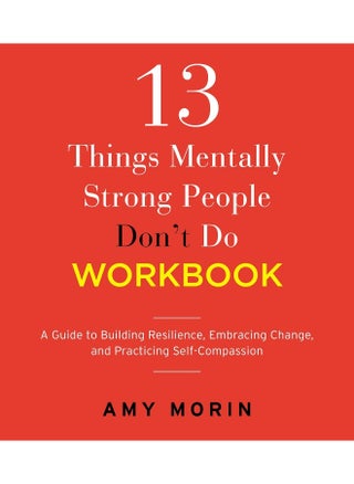 13 Things Mentally Strong People Don't Do Workbook: A Guide to Building Resilience, Embracing Change, - pzsku/Z8267979CD83438B1FC26Z/45/1746184626/6c96766e-e716-447d-b6f7-e29bbae775b8