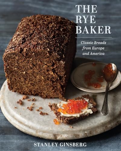 The Rye Baker Classic Breads From Europe And America 