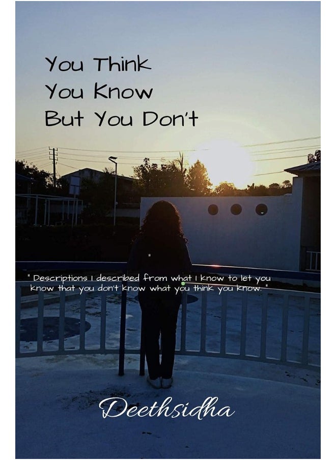 You Think You Know But You Don't : Descriptions I described from what I know, to let you know that you don't know what you think you know.  - Image 2