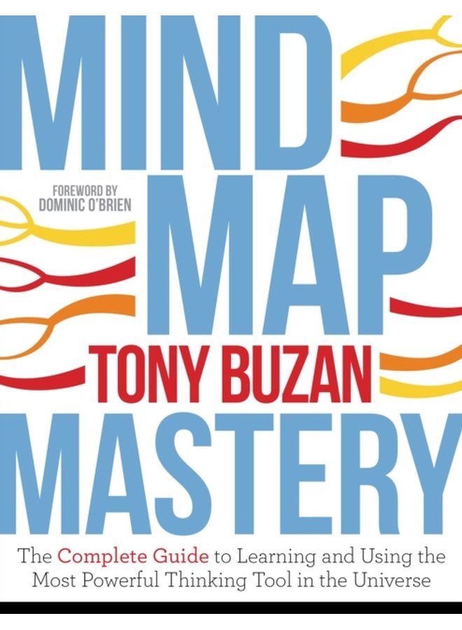 Mind Map Mastery The Complete Guide to Learning and Using the Most Powerful Thinking Tool in the Universe - Paperback