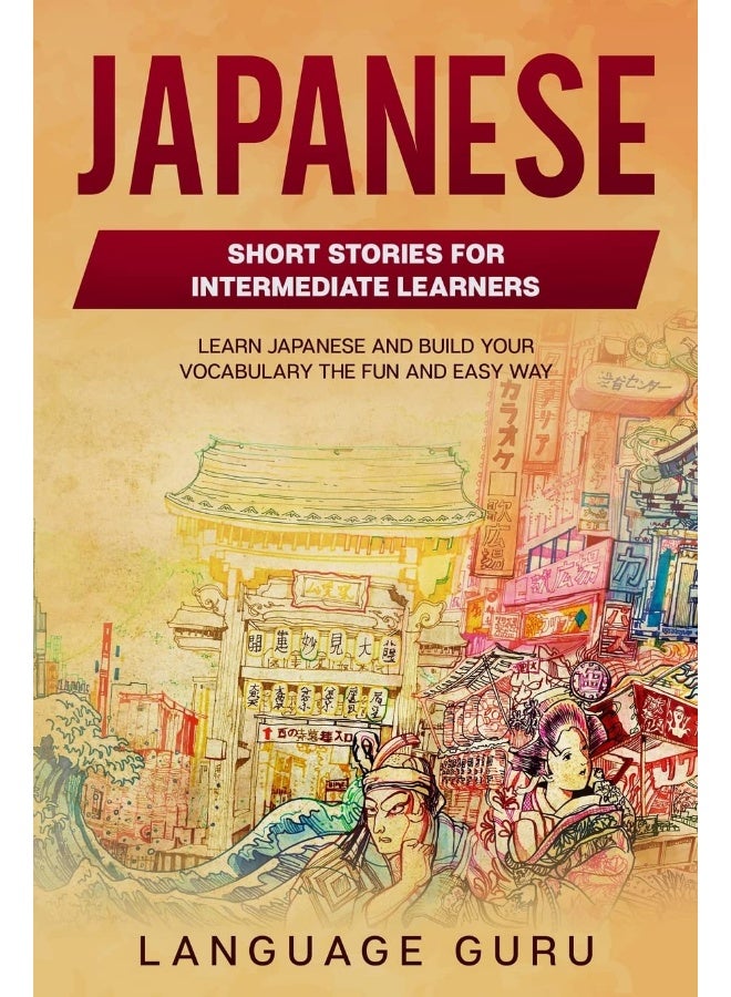 Japanese Short Stories for Intermediate Learners: Learn Japanese and Build Your Vocabulary The Fun a - Image 1