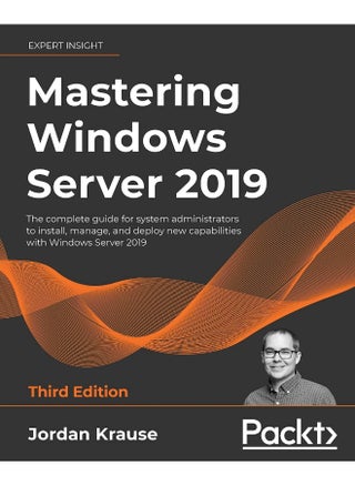 Mastering Windows Server 2019 - Third Edition: The complete guide for system administrators to install, manage, and deploy new capabilities with Windows Server 2019 - pzsku/Z827A98B9519429EDDC1BZ/45/1748328998/86dd8b0a-6a93-4671-9618-9a1da199dc22