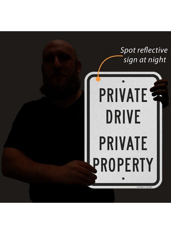 SmartSign 12 X 18 Inch "Private Drive Private Property" Metal Sign 120 Mil Aluminum Composite (Acm) Engineer Grade Reflective Material White And Black  - Image 3