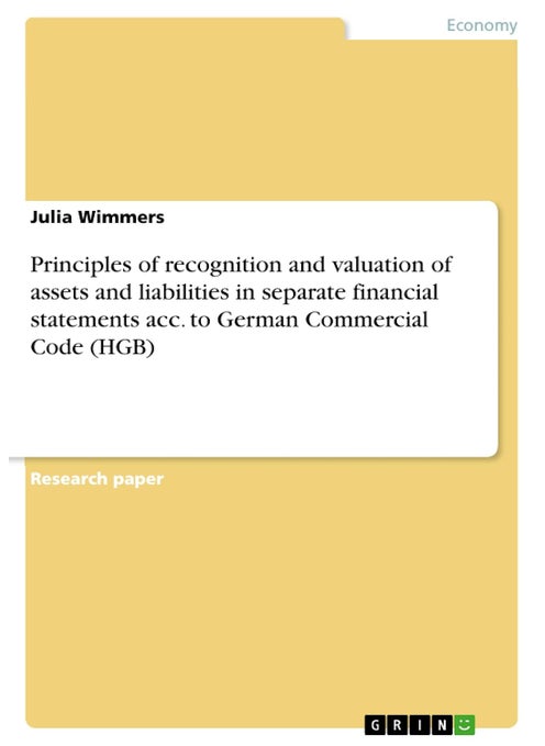 Principles of recognition and valuation of assets and liabilities in separate financial statements acc. to German Commercial Code (HGB)