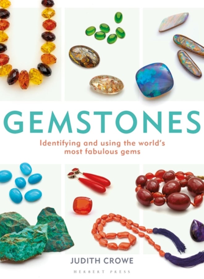 Gemstones : Identifying and Using the World's Most Fabulous Gems