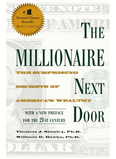 The Millionaire Next Door : The Surprising Secrets of America's Wealthy 