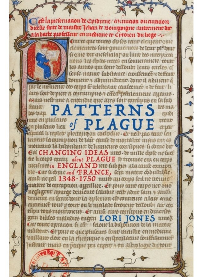 Patterns of Plague Changing Ideas about Plague in England and France 1348 1750 - Paperback