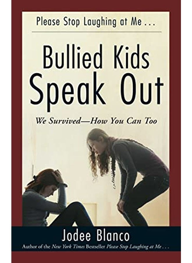 Bullied Kids Speak Out: We Survived--How You Can Too