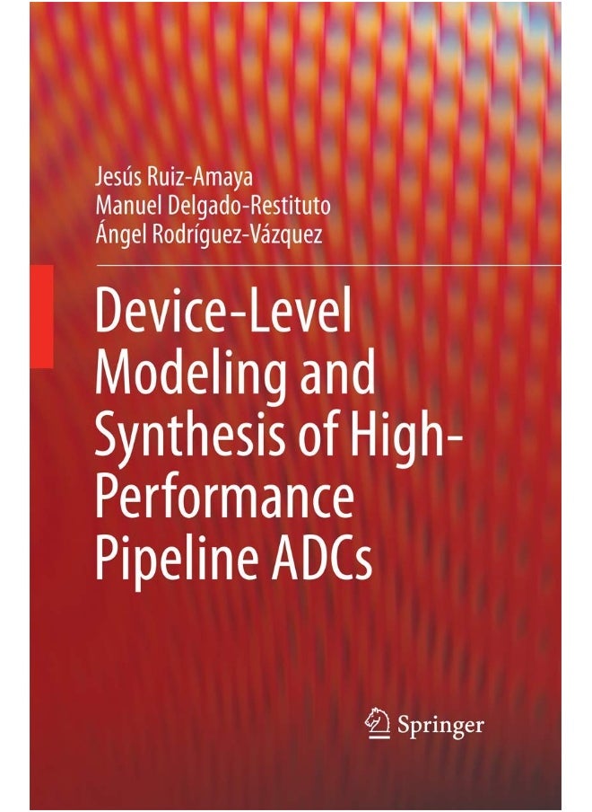 Device-Level Modeling and Synthesis of High-Performance Pipeline ADCs 