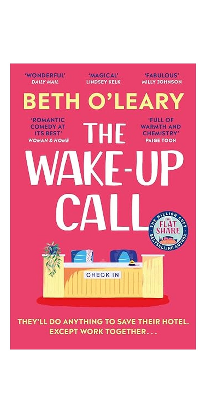 Wake-Up Call: The Addictive Enemies-To-lovers Romcom from the Million-copy Bestselling Author of the FLATSHARE