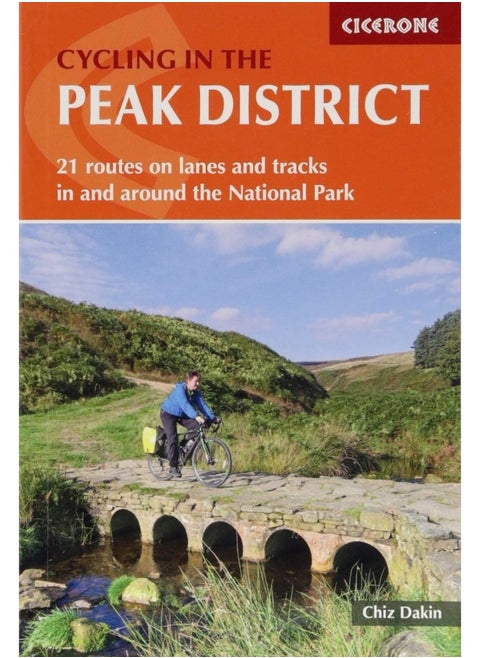 Cycling in the Peak District: 21 routes on lanes and tracks in and around the National Park