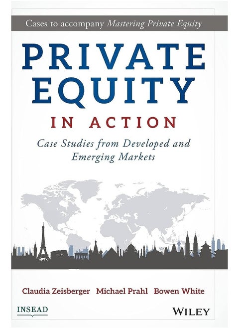 Private Equity in Action: Case Studies from Developed and Emerging Markets