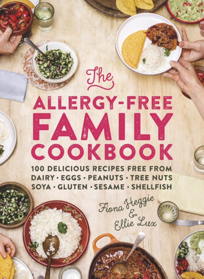 The Allergy-Free Family Cookbook : 100 delicious recipes free from dairy, eggs, peanuts, tree nuts, soya, gluten, sesame and shellfish 