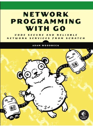 Network Programming With Go Code Secure and Reliable Network Services from Scratch - Paperback - pzsku/Z82A5A32BFD085A29213CZ/45/1760530277/b38d8a71-9aeb-4747-941d-aed6a55f1a05