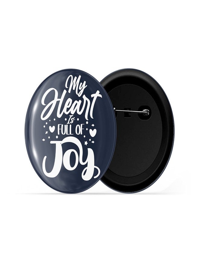 dhcrafts Pin Badges Blue Our Heart is Full of Joy Glossy Finish Design Pack of 1 (58mm) - Image 2