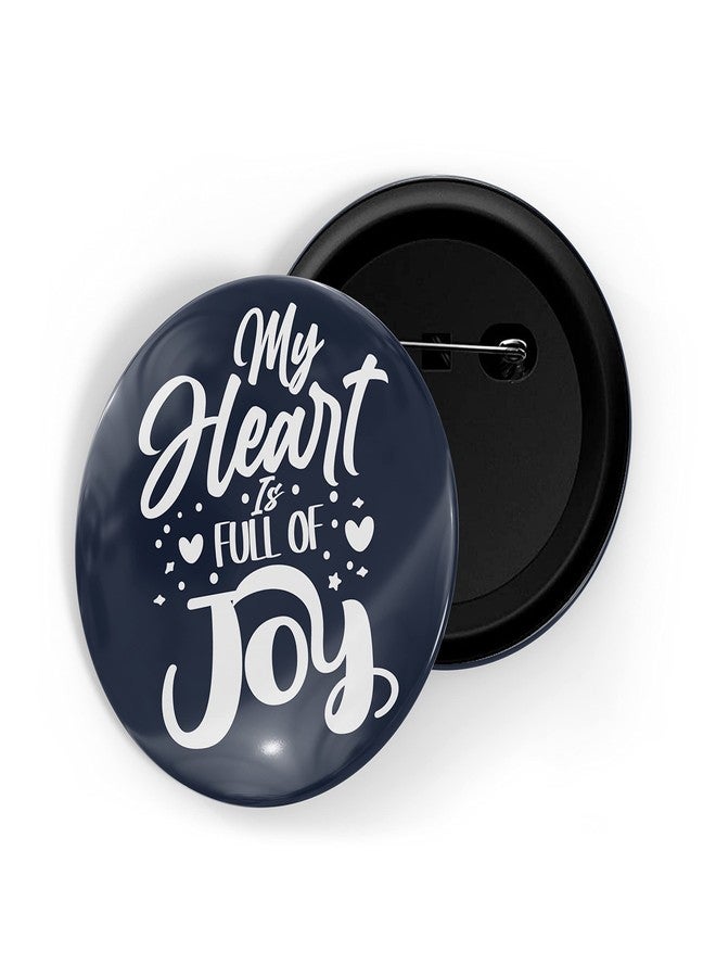 dhcrafts Pin Badges Blue Our Heart is Full of Joy Glossy Finish Design Pack of 1 (58mm) - Image 1
