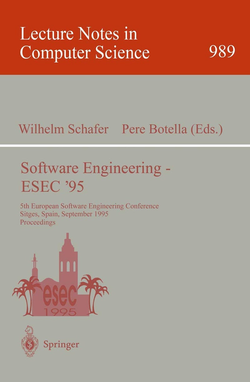 Software Engineering - ESEC '95: 5th European Software Engineering Conference, Sitges, Spain, September 25 - 28, 1995. Proceedings