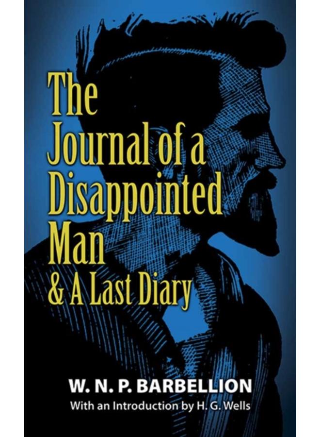 The Journal of a Disappointed Man : & a Last Diary 