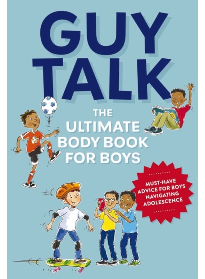 Guy Talk: The Ultimate Boy's Body Book With Stuff Guys Need to Know While Growing Up Great! 