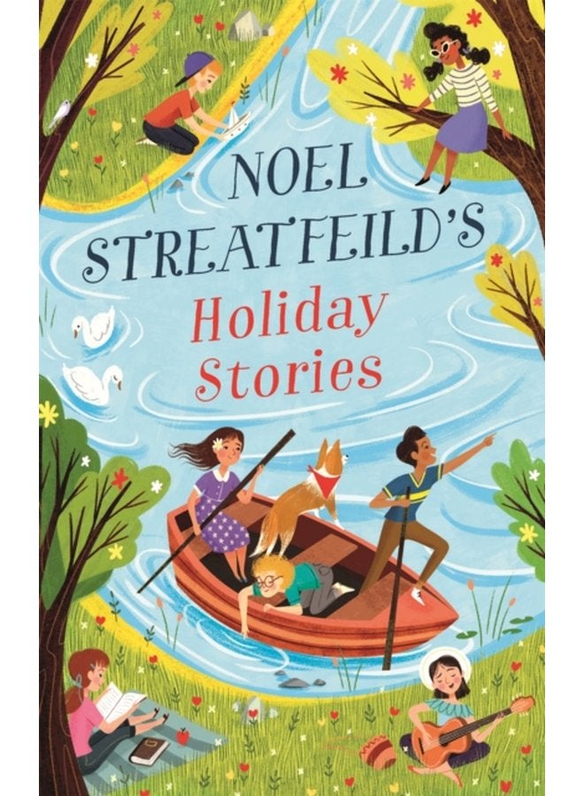 Noel Streatfeild s Holiday Stories By the author of Ballet Shoes - Hardback