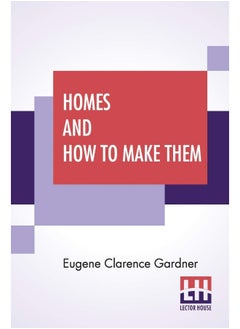 Homes And How To Make Them: Or Hints On Locating And Building A House. In Letters Between An Architect And A Family Man Seeking A Home.  - Image 2
