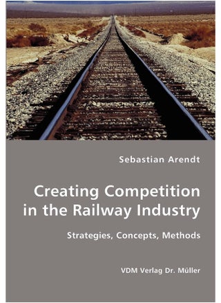 Creating Competition in the Railway Industry - pzsku/Z82BCACEEC64153339F52Z/45/_/1737496644/44b21178-e683-4663-b877-937bc2bf2d55