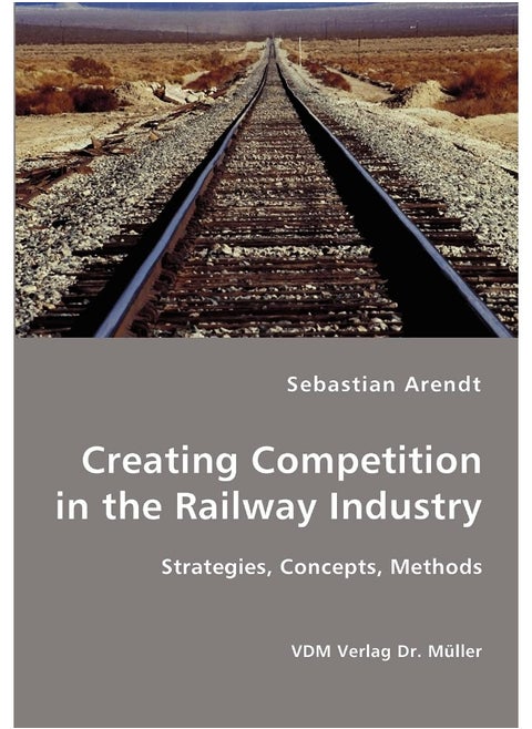 Creating Competition in the Railway Industry