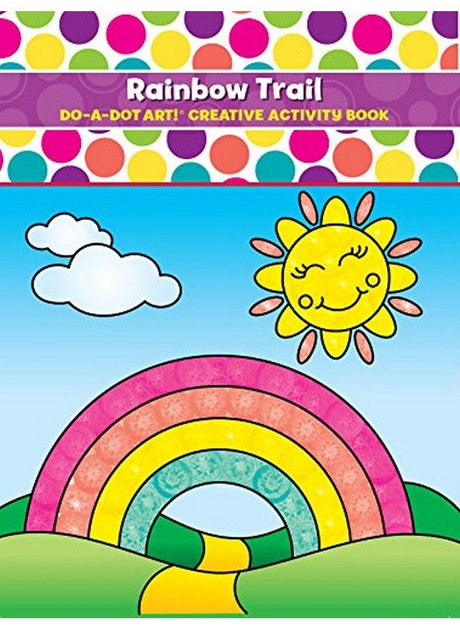 Do.A.Dot Art! Do A Dot Art Coloring Books For Kids Rainbow Trail Activity Book For Girls, Boys And Toddlers  - Image 1