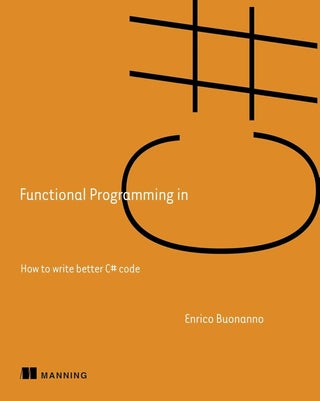 Functional Programming in C#: How to write better C# code - pzsku/Z82C0D4C57AD18DAFE736Z/45/1760647883/c4e8b402-aa3a-443b-b2d9-901a546bffc0