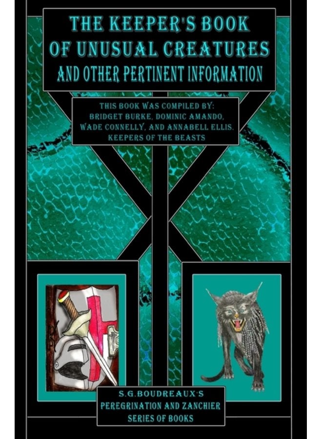 The Keeper s Book of Unusual Creatures and Other Pertinent Information - Paperback