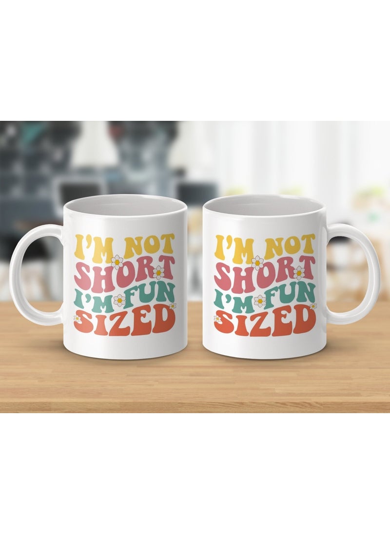 Bexdore - I Am Not Short Fun Sized Sarcastic Funny Coffee Mug Funny Mug For Coffee Lovers - Image 1