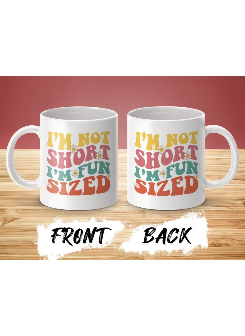 Bexdore - I Am Not Short Fun Sized Sarcastic Funny Coffee Mug Funny Mug For Coffee Lovers - Image 1