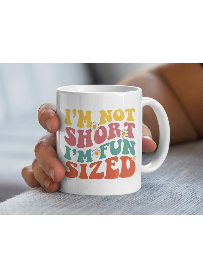 Bexdore - I Am Not Short Fun Sized Sarcastic Funny Coffee Mug Funny Mug For Coffee Lovers - Image 1