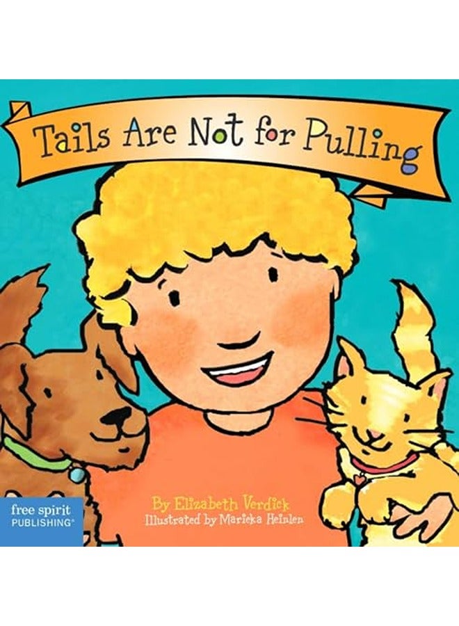 Tails Are Not For Pulling