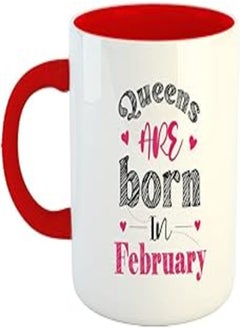 Happu - Printed Ceramic Coffee Mug, February Birthday Wishes, Queens are Born in February, Gift for Mother, Birthday Gift for Daughter, Birthday Gift for Wife/Sister, 325 ML(11Oz), 7737-RD