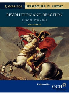 Revolution and Reaction: Europe 1789–1849 