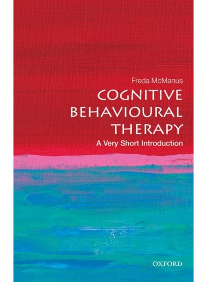 Cognitive Behavioural Therapy: A Very Short Introduction 